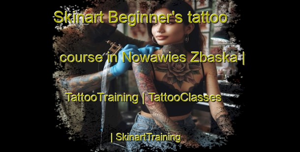 Skinart Beginner's tattoo course in Nowawies Zbaska | TattooTraining | TattooClasses | SkinartTraining-Poland